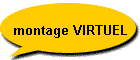 montage VIRTUEL